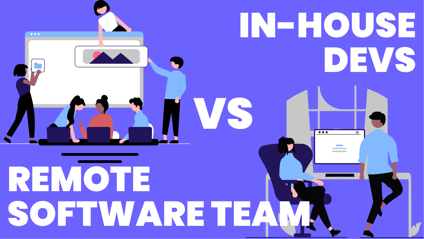 In-House vs Remote Software Development Team: What Should You Choose?