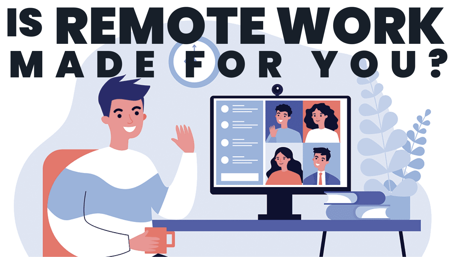 Is remote work made for you?